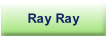 Ray Ray.
